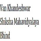 Van Khandeshwar Shiksha Mahavidyalaya, Bhind