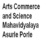 Arts, Commerce and Science Mahavidyalaya, Asurle-Porle