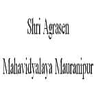 Shri Agrasen Mahavidyalaya, Mauranipur