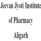 Jeevan Jyoti Institute of Pharmacy, Aligarh